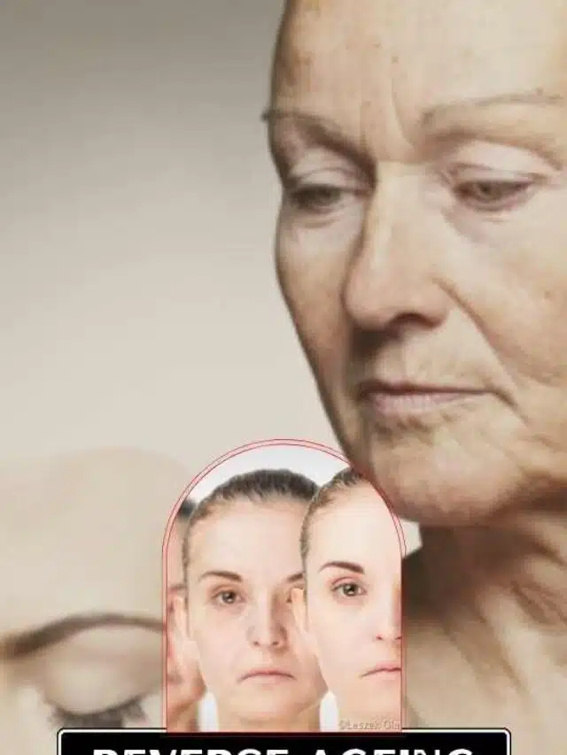 Reverse Ageing से हटाएं अपनी उम्र से बुढ़ापें का मुखोटा